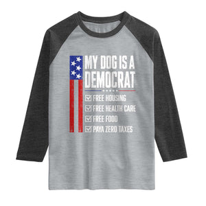 My Dog Is A Democrat Funny Political Satire Raglan Shirt Patriotic Dog Lover Graphic Subtle FDT Humor TS10 Heather Gray Heather Charcoal Print Your Wear