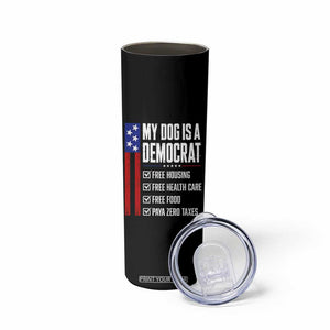 My Dog Is A Democrat Funny Political Satire Skinny Tumbler Patriotic Dog Lover Graphic Subtle FDT Humor TS10 Print Your Wear