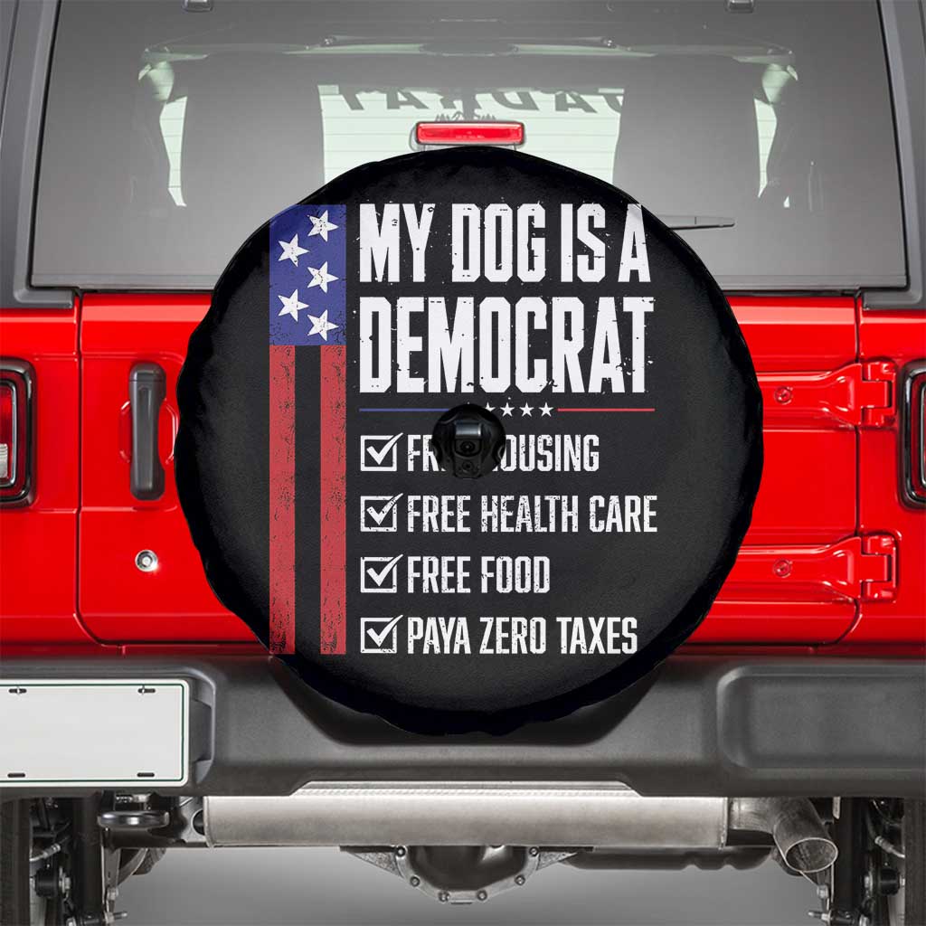 My Dog Is A Democrat Funny Political Satire Spare Tire Cover Patriotic Dog Lover Graphic Subtle FDT Humor TS10 Black Print Your Wear