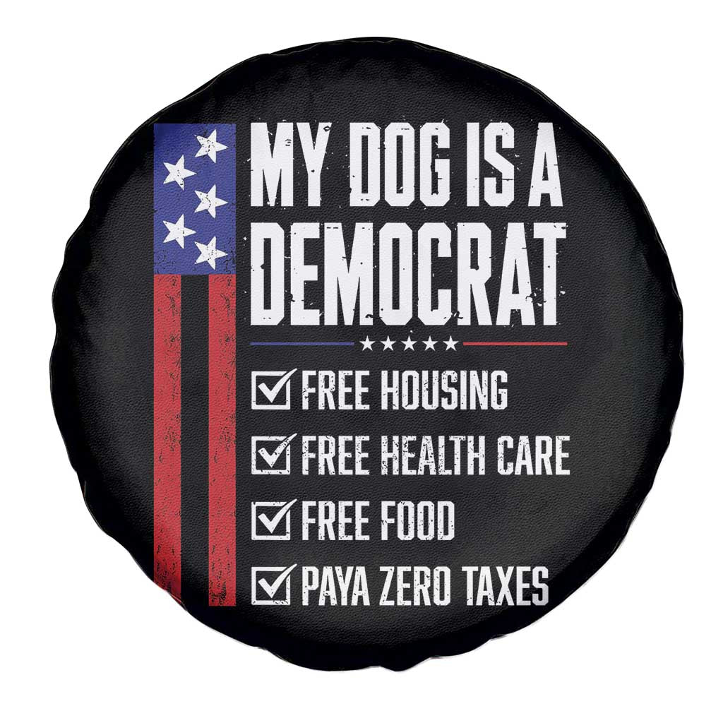 My Dog Is A Democrat Funny Political Satire Spare Tire Cover Patriotic Dog Lover Graphic Subtle FDT Humor TS10 Print Your Wear