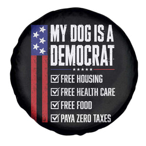 My Dog Is A Democrat Funny Political Satire Spare Tire Cover Patriotic Dog Lover Graphic Subtle FDT Humor TS10 Print Your Wear