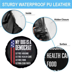 My Dog Is A Democrat Funny Political Satire Spare Tire Cover Patriotic Dog Lover Graphic Subtle FDT Humor TS10 Print Your Wear