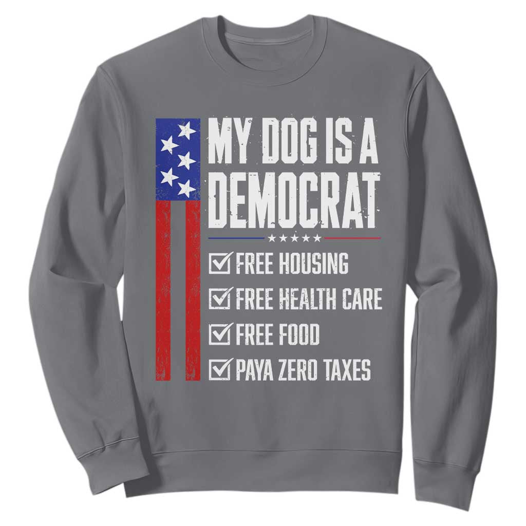 My Dog Is A Democrat Funny Political Satire Sweatshirt Patriotic Dog Lover Graphic Subtle FDT Humor TS10 Charcoal Print Your Wear