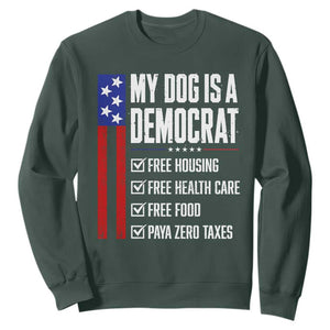 My Dog Is A Democrat Funny Political Satire Sweatshirt Patriotic Dog Lover Graphic Subtle FDT Humor TS10 Dark Forest Green Print Your Wear