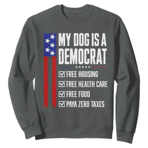 My Dog Is A Democrat Funny Political Satire Sweatshirt Patriotic Dog Lover Graphic Subtle FDT Humor TS10 Dark Heather Print Your Wear