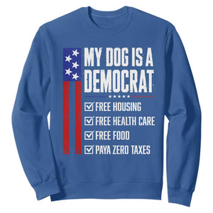 My Dog Is A Democrat Funny Political Satire Sweatshirt Patriotic Dog Lover Graphic Subtle FDT Humor TS10 Royal Blue Print Your Wear