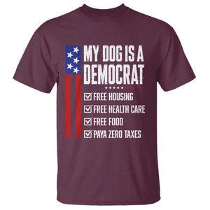 My Dog Is A Democrat Funny Political Satire T Shirt Patriotic Dog Lover Graphic Subtle FDT Humor TS10 Maroon Print Your Wear