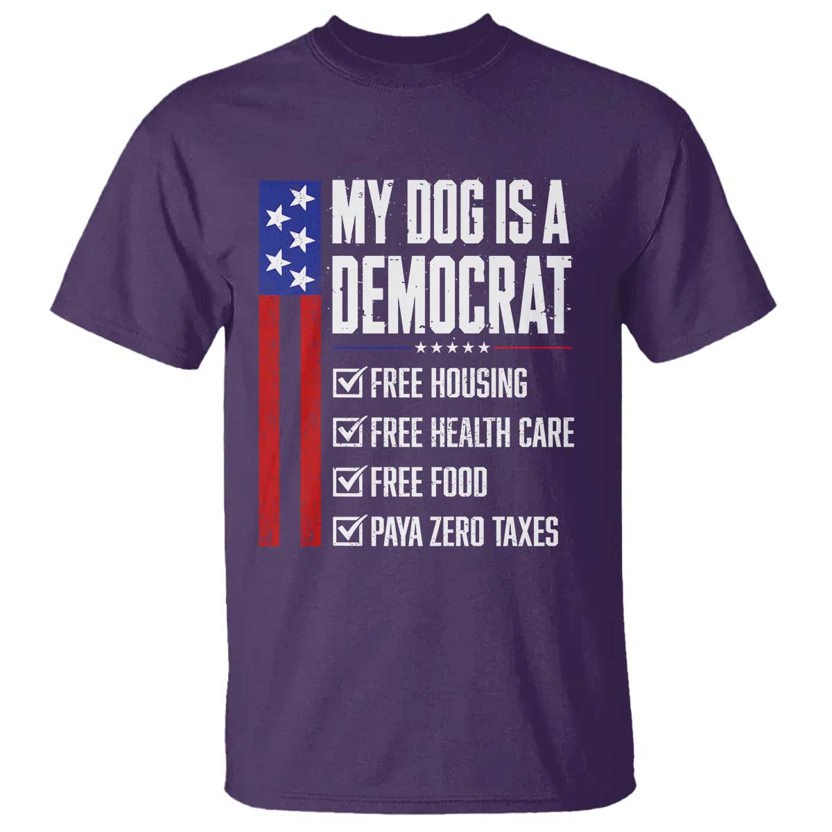 My Dog Is A Democrat Funny Political Satire T Shirt Patriotic Dog Lover Graphic Subtle FDT Humor TS10 Print Your Wear