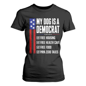 My Dog Is A Democrat Funny Political Satire T Shirt For Women Patriotic Dog Lover Graphic Subtle FDT Humor TS10 Black Print Your Wear