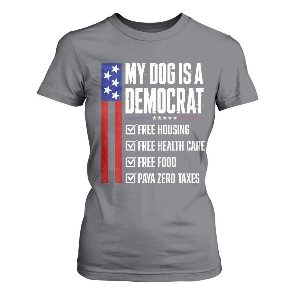 My Dog Is A Democrat Funny Political Satire T Shirt For Women Patriotic Dog Lover Graphic Subtle FDT Humor TS10 Charcoal Print Your Wear