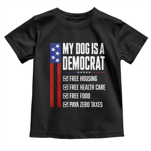 My Dog Is A Democrat Funny Political Satire Toddler T Shirt Patriotic Dog Lover Graphic Subtle FDT Humor TS10 Black Print Your Wear