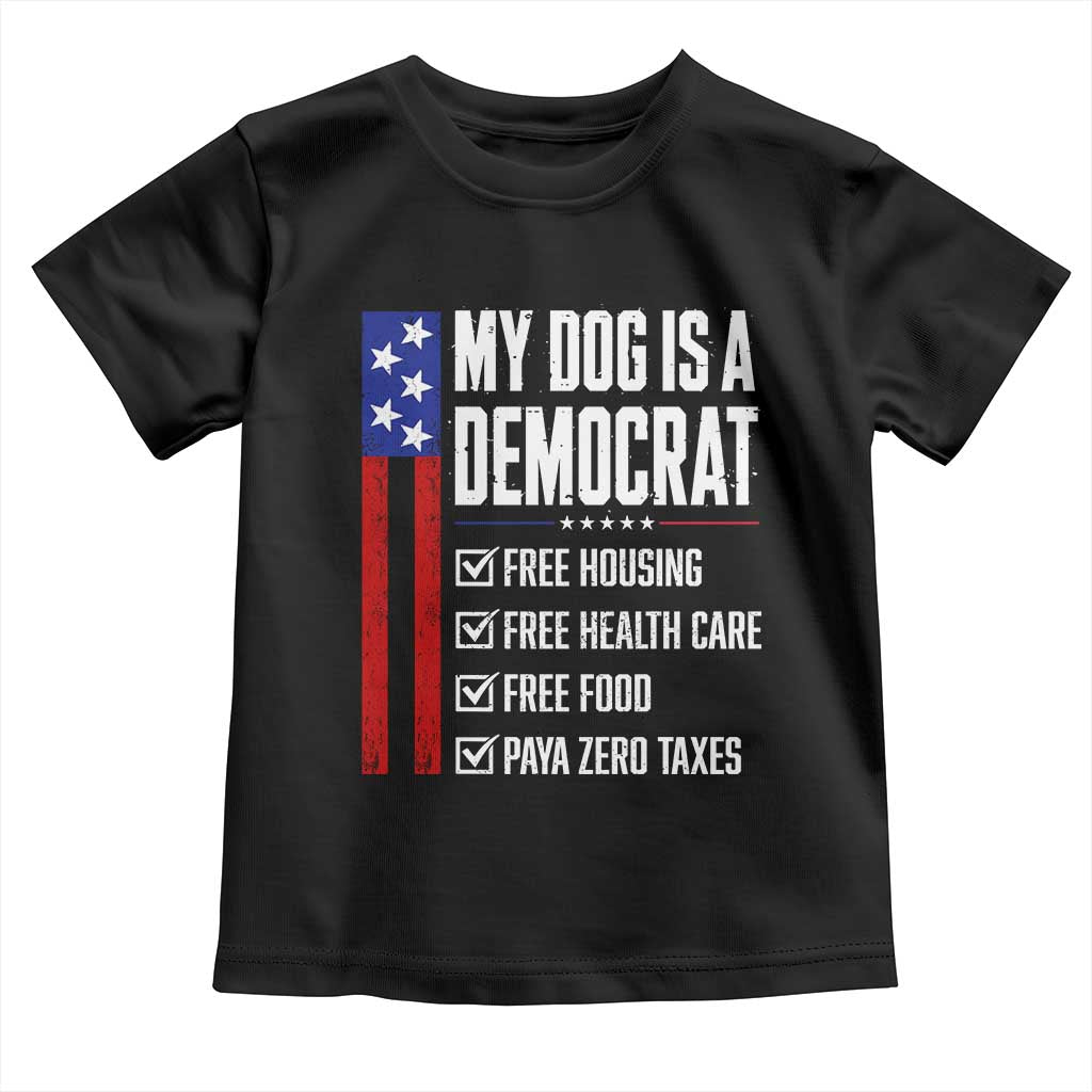 My Dog Is A Democrat Funny Political Satire Toddler T Shirt Patriotic Dog Lover Graphic Subtle FDT Humor TS10 Black Print Your Wear