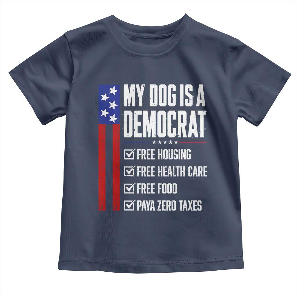 My Dog Is A Democrat Funny Political Satire Toddler T Shirt Patriotic Dog Lover Graphic Subtle FDT Humor TS10 Navy Print Your Wear