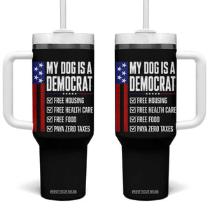 My Dog Is A Democrat Funny Political Satire Tumbler With Handle Patriotic Dog Lover Graphic Subtle FDT Humor TS10 One Size: 40 oz Black Print Your Wear