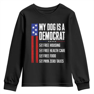 My Dog Is A Democrat Funny Political Satire Youth Sweatshirt Patriotic Dog Lover Graphic Subtle FDT Humor TS10 Black Print Your Wear