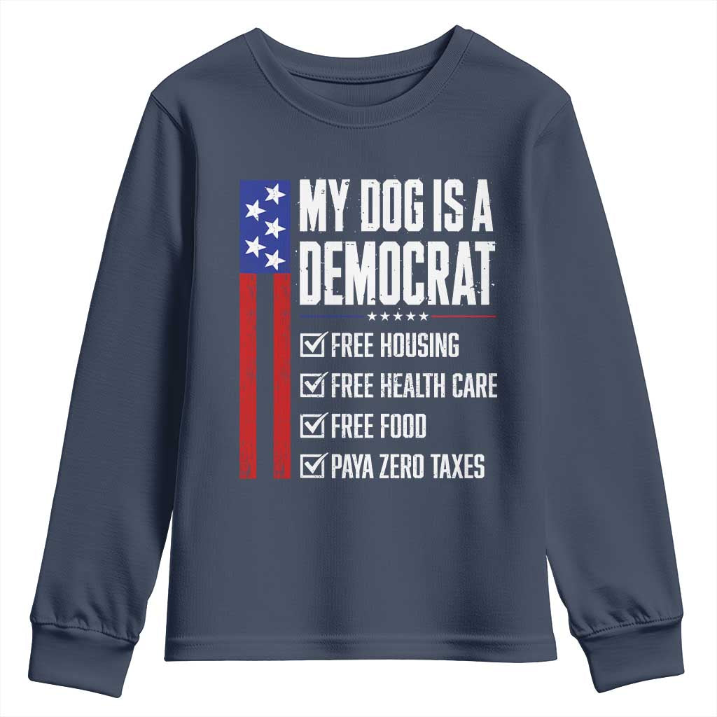 My Dog Is A Democrat Funny Political Satire Youth Sweatshirt Patriotic Dog Lover Graphic Subtle FDT Humor TS10 Navy Print Your Wear