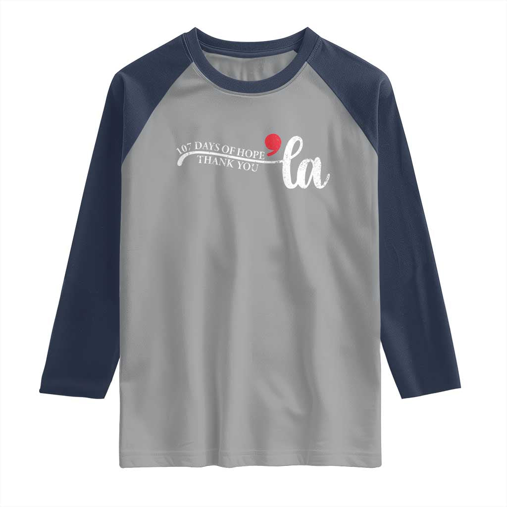 107 Days of Hope Thank You Kamala Raglan Shirt Retro Comma La Kamala Harris 2025 TS10 Sport Gray Navy Print Your Wear