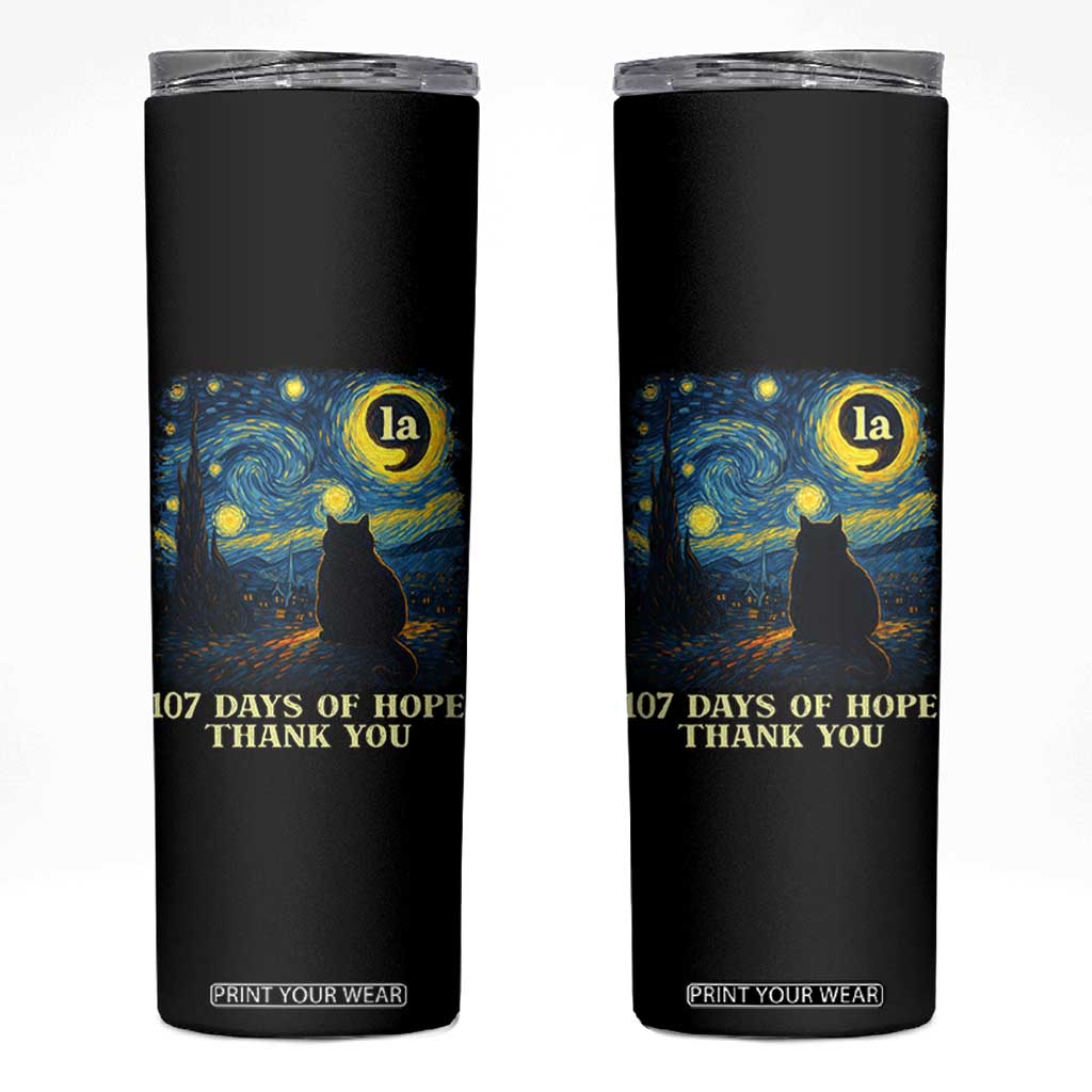 107 Days of Hope Thank You Kamala Skinny Tumbler Cat Starry Night Van Gogh Comma La Harris TS10 Black Print Your Wear