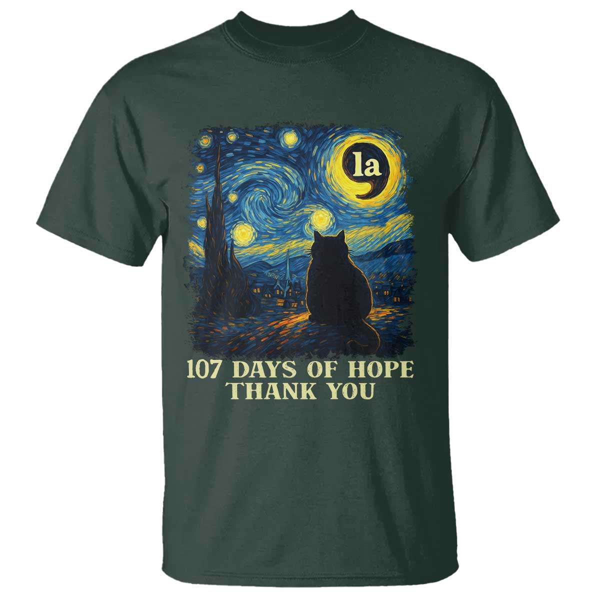 107 Days of Hope Thank You Kamala T Shirt Cat Starry Night Van Gogh Comma La Harris TS10 Dark Forest Green Print Your Wear