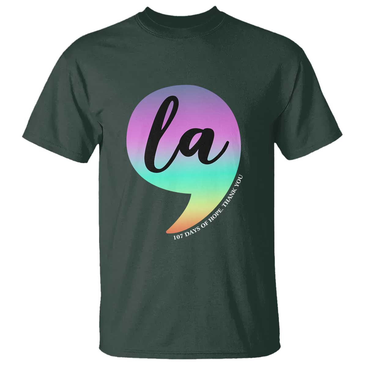 107 Days of Hope Thank You Kamala T Shirt Comma La Kamala Harris TS10 Dark Forest Green Print Your Wear