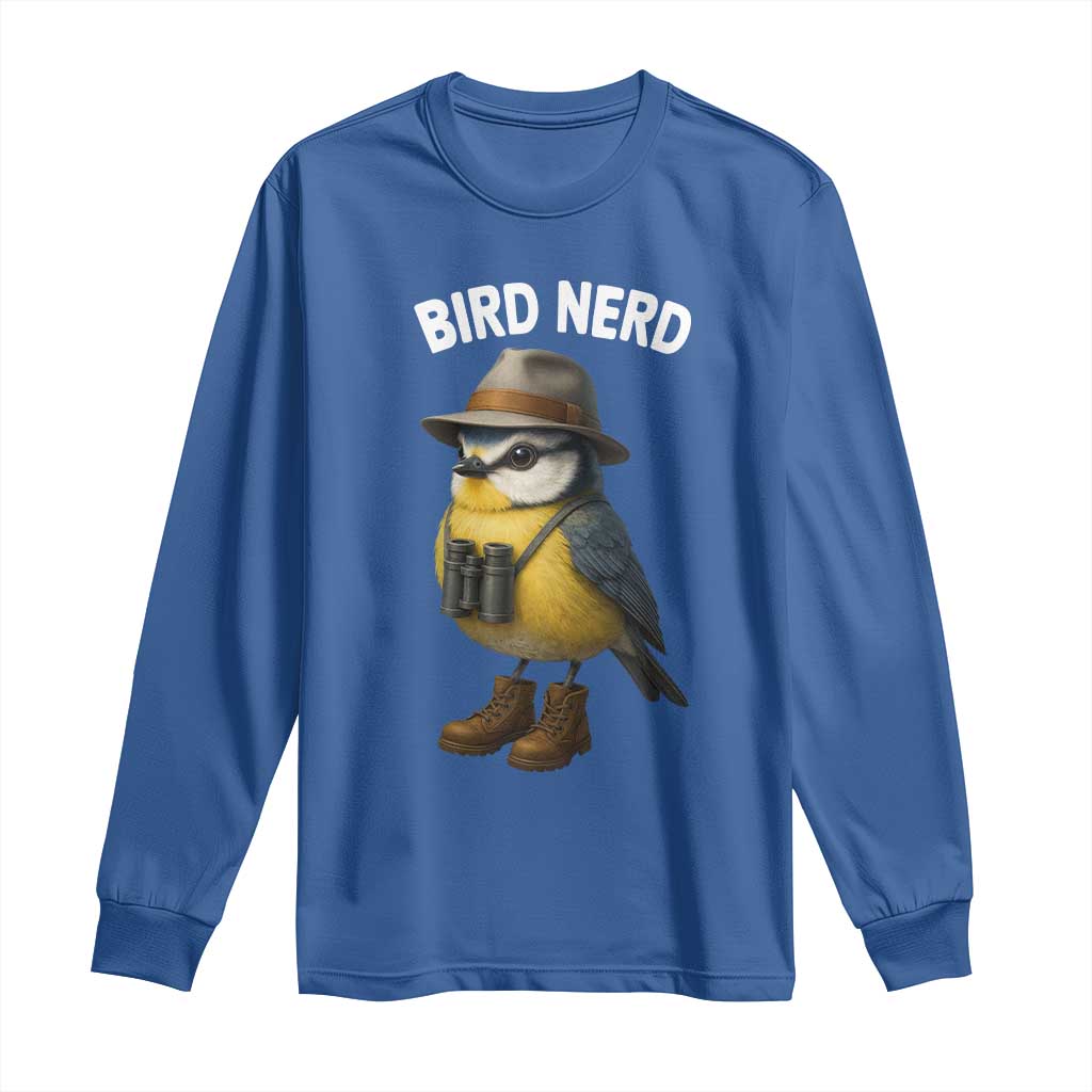 Bird Nerd Long Sleeve Shirt Funny Birding Bird Lover Watcher Twitcher TS10 Royal Blue Print Your Wear