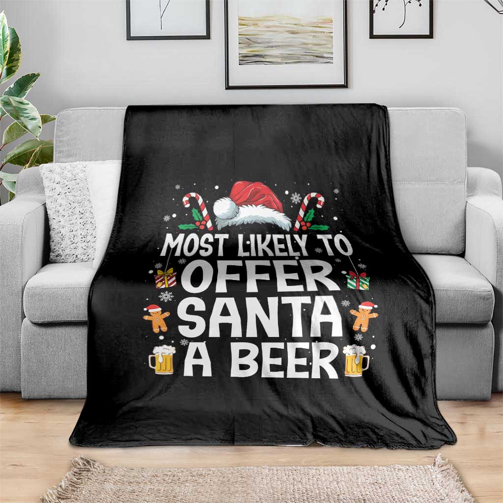 Family Matching Christmas Throw Blanket Most Likely To Christmas To Offer Santa A Beer TS10 Print Your Wear