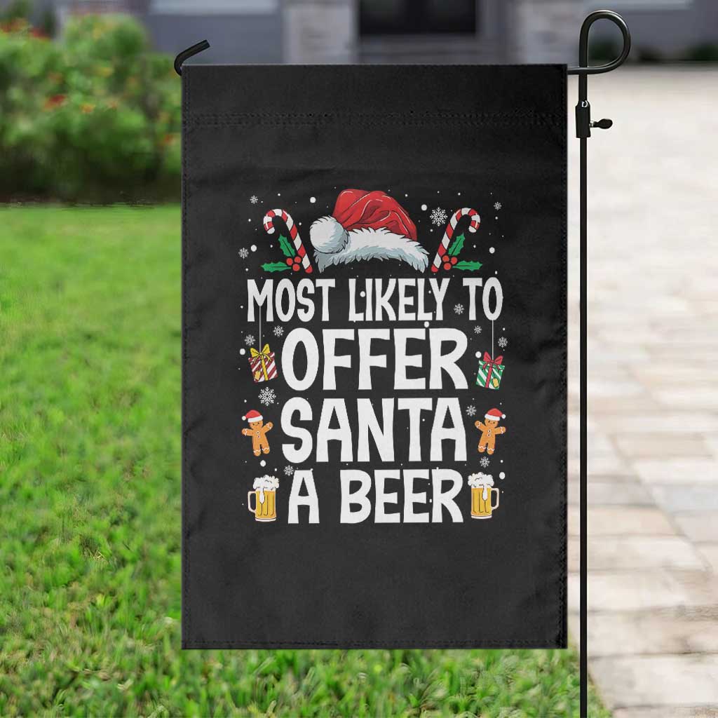 Family Matching Christmas Garden Flag Most Likely To Christmas To Offer Santa A Beer TS10 Print Your Wear