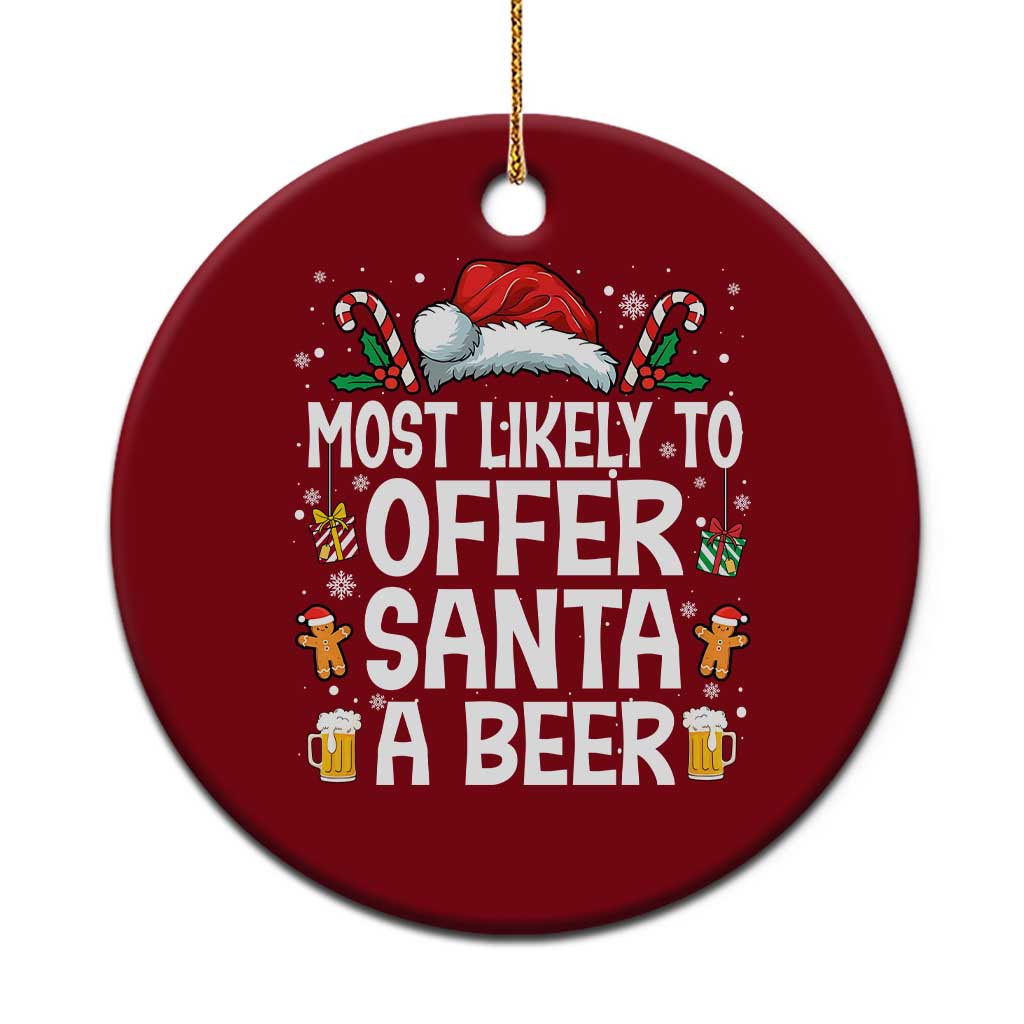 Family Matching Christmas Ceramic Ornament Most Likely To Christmas To Offer Santa A Beer TS10 1pc Red Print Your Wear