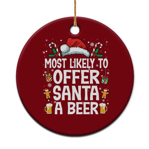 Family Matching Christmas Ceramic Ornament Most Likely To Christmas To Offer Santa A Beer TS10 1pc Red Print Your Wear