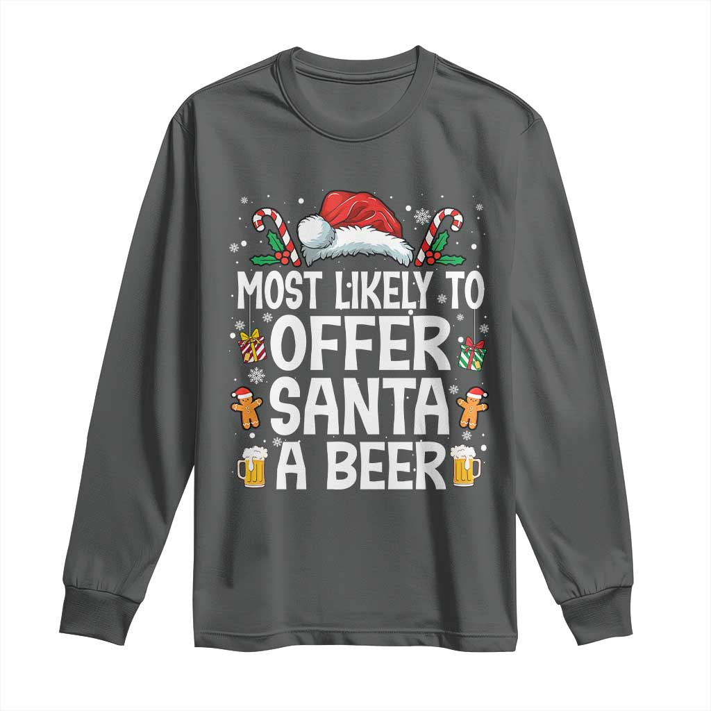 Family Matching Christmas Long Sleeve Shirt Most Likely To Christmas To Offer Santa A Beer TS10 Dark Heather Print Your Wear