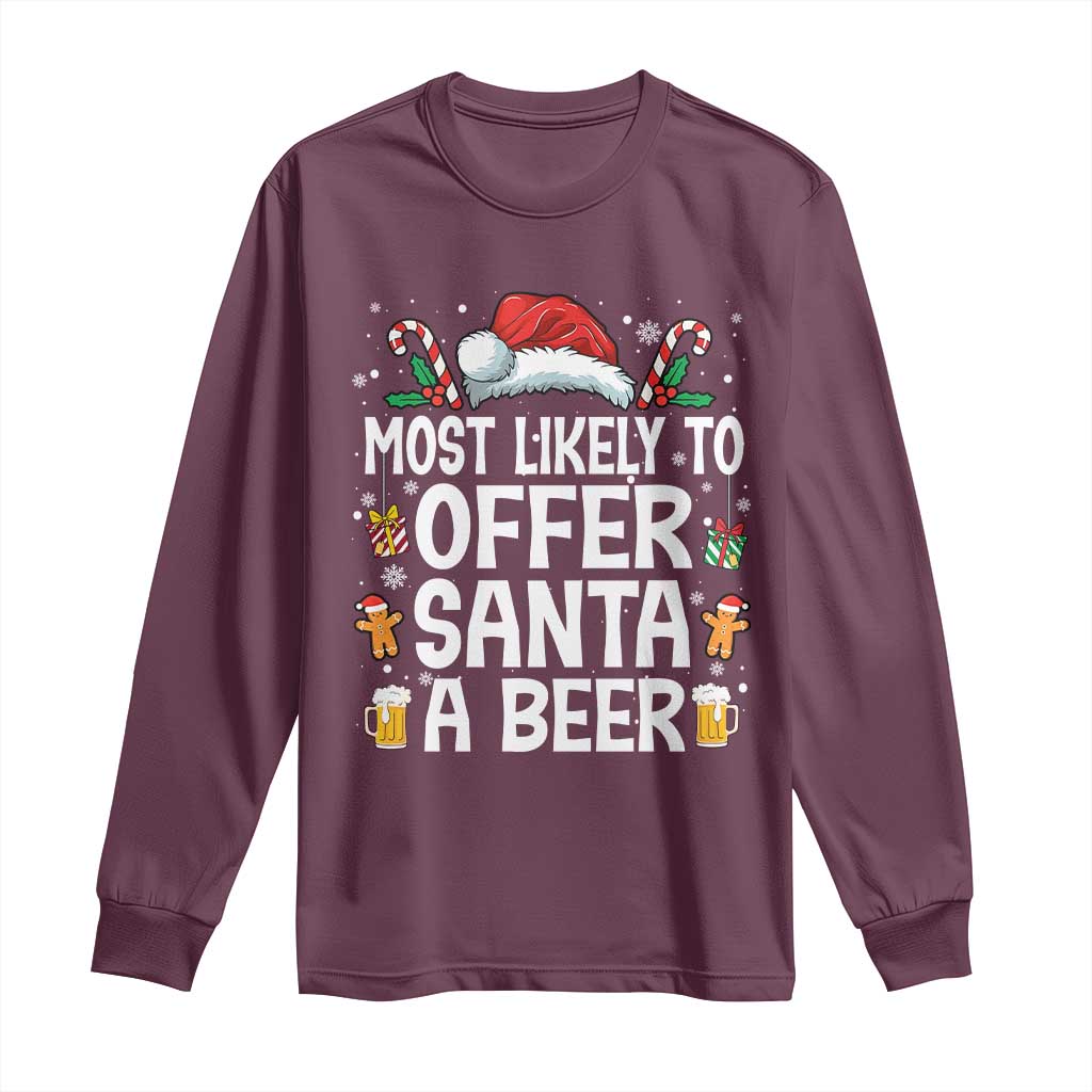 Family Matching Christmas Long Sleeve Shirt Most Likely To Christmas To Offer Santa A Beer TS10 Maroon Print Your Wear