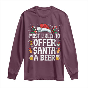 Family Matching Christmas Long Sleeve Shirt Most Likely To Christmas To Offer Santa A Beer TS10 Maroon Print Your Wear