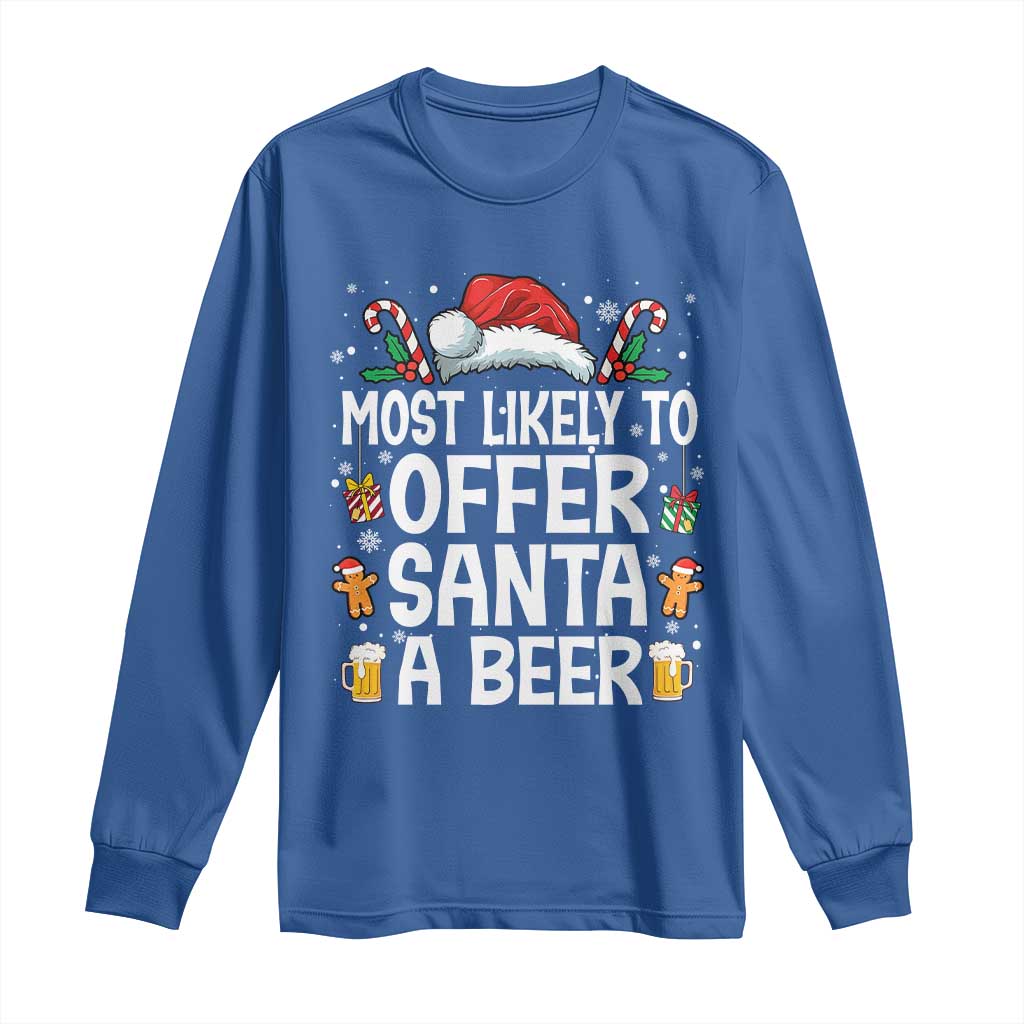 Family Matching Christmas Long Sleeve Shirt Most Likely To Christmas To Offer Santa A Beer TS10 Royal Blue Print Your Wear