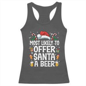 Family Matching Christmas Racerback Tank Top Most Likely To Christmas To Offer Santa A Beer TS10 Dark Heather Print Your Wear