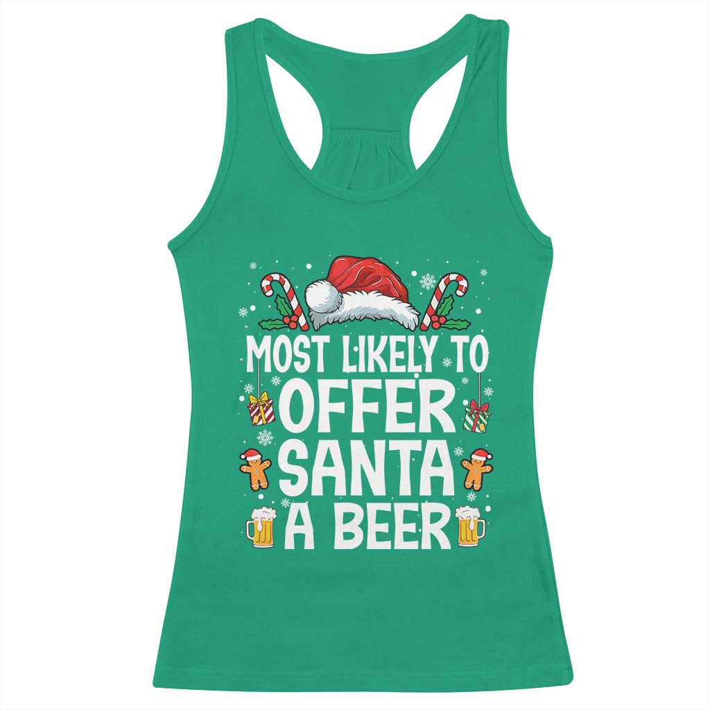 Family Matching Christmas Racerback Tank Top Most Likely To Christmas To Offer Santa A Beer TS10 Irish Green Print Your Wear