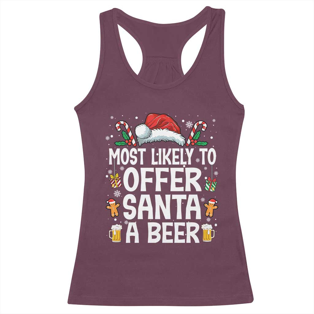 Family Matching Christmas Racerback Tank Top Most Likely To Christmas To Offer Santa A Beer TS10 Maroon Print Your Wear