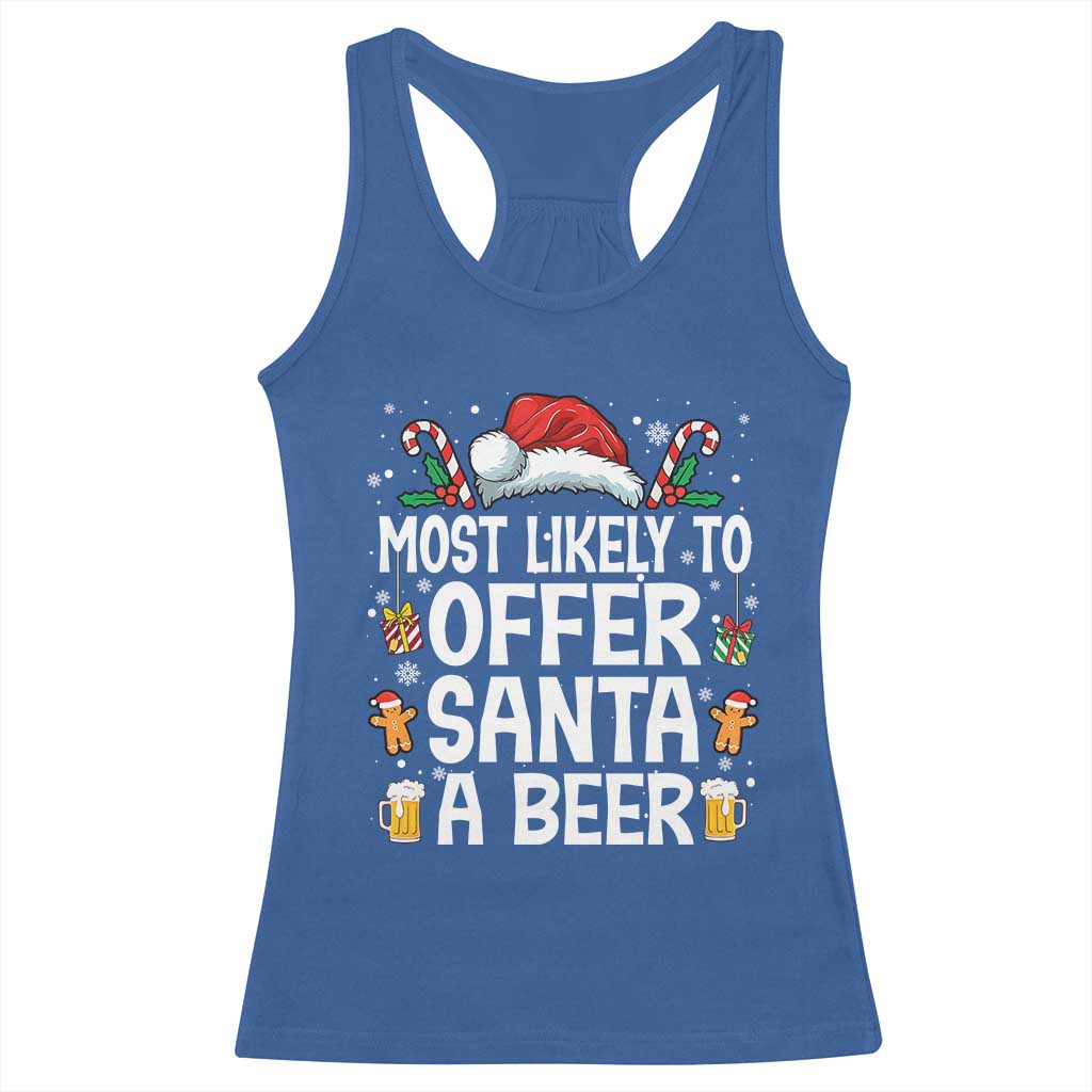 Family Matching Christmas Racerback Tank Top Most Likely To Christmas To Offer Santa A Beer TS10 Royal Blue Print Your Wear