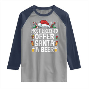 Family Matching Christmas Raglan Shirt Most Likely To Christmas To Offer Santa A Beer TS10 Sport Gray Navy Print Your Wear