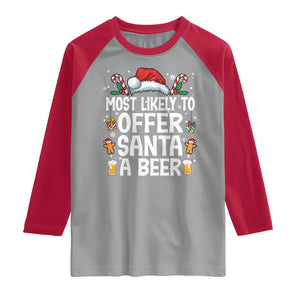 Family Matching Christmas Raglan Shirt Most Likely To Christmas To Offer Santa A Beer TS10 Sport Gray Red Print Your Wear