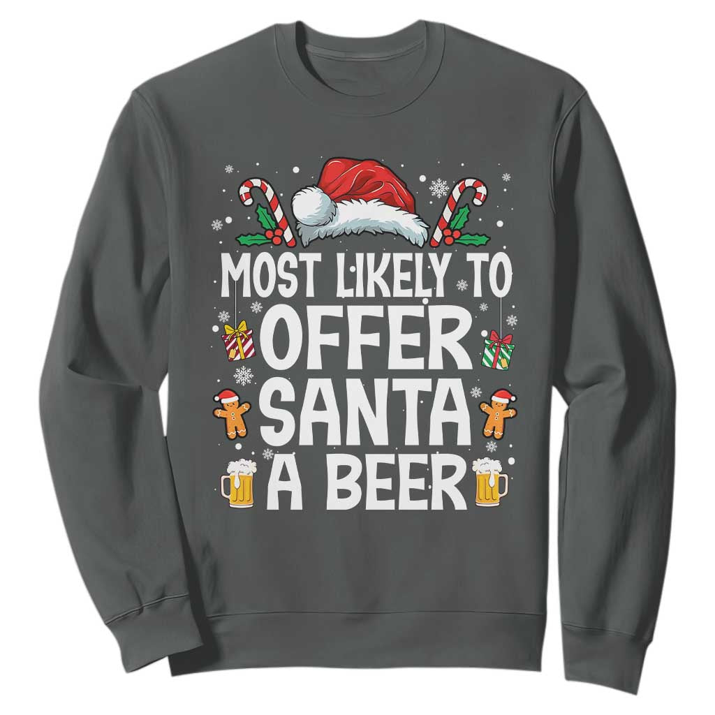 Family Matching Christmas Sweatshirt Most Likely To Christmas To Offer Santa A Beer TS10 Dark Heather Print Your Wear