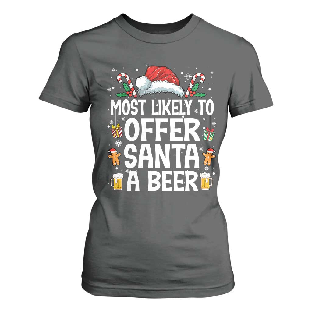 Family Matching Christmas T Shirt For Women Most Likely To Christmas To Offer Santa A Beer TS10 Dark Heather Print Your Wear