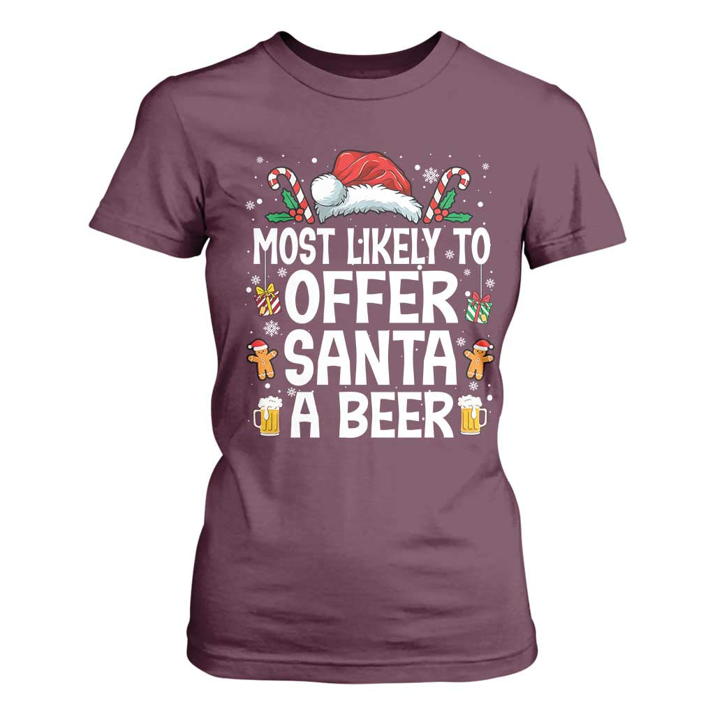 Family Matching Christmas T Shirt For Women Most Likely To Christmas To Offer Santa A Beer TS10 Maroon Print Your Wear