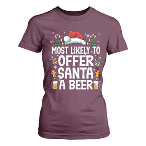 Family Matching Christmas T Shirt For Women Most Likely To Christmas To Offer Santa A Beer TS10 Maroon Print Your Wear