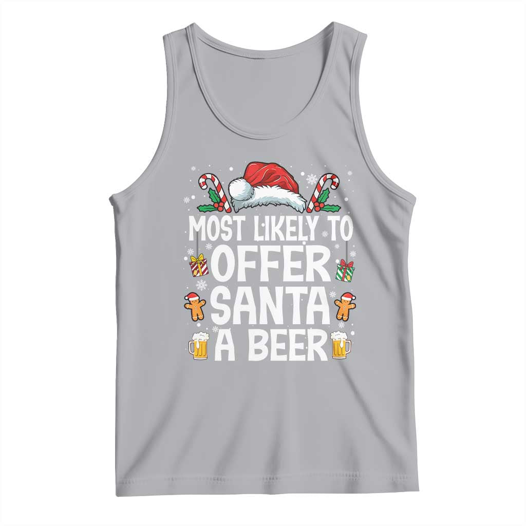 Family Matching Christmas Tank Top Most Likely To Christmas To Offer Santa A Beer TS10 Athletic Heather Print Your Wear