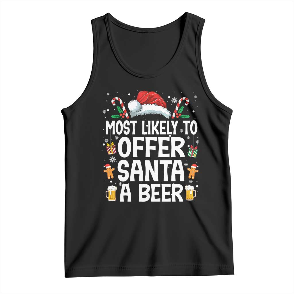 Family Matching Christmas Tank Top Most Likely To Christmas To Offer Santa A Beer TS10 Black Print Your Wear