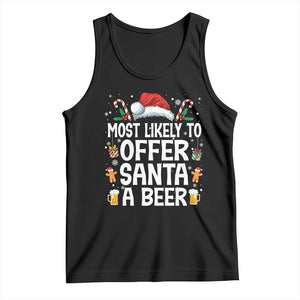 Family Matching Christmas Tank Top Most Likely To Christmas To Offer Santa A Beer TS10 Black Print Your Wear