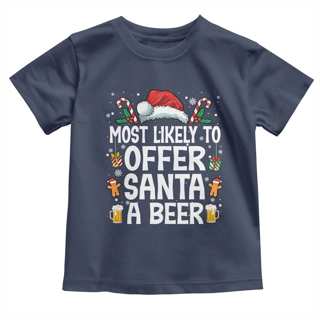 Family Matching Christmas Toddler T Shirt Most Likely To Christmas To Offer Santa A Beer TS10 Navy Print Your Wear