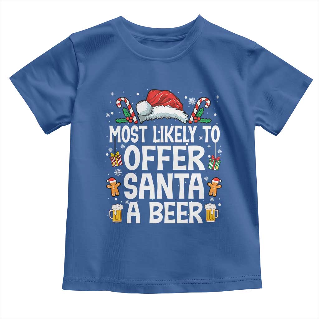 Family Matching Christmas Toddler T Shirt Most Likely To Christmas To Offer Santa A Beer TS10 Royal Blue Print Your Wear