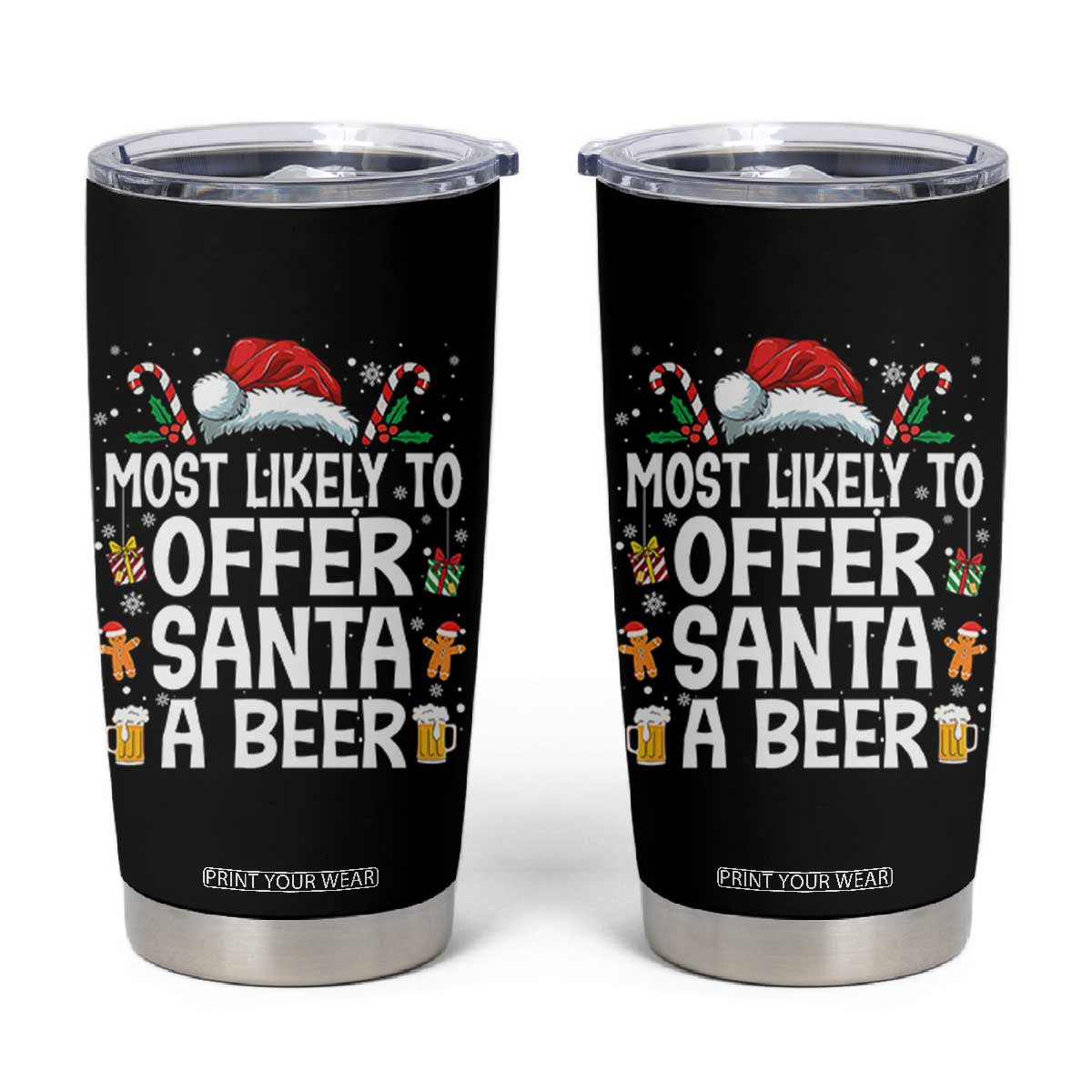 Family Matching Christmas Tumbler Cup Most Likely To Christmas To Offer Santa A Beer TS10 Black Print Your Wear