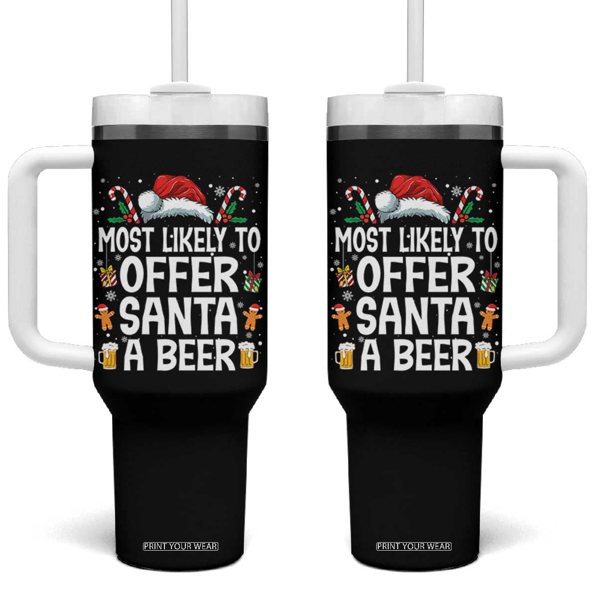 Family Matching Christmas Tumbler With Handle Most Likely To Christmas To Offer Santa A Beer TS10 One Size: 40 oz Black Print Your Wear
